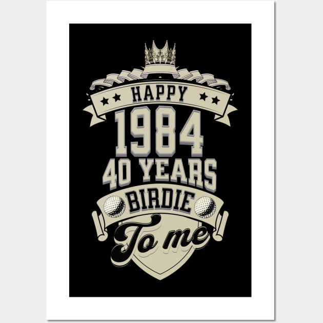 Happy Birdie To Me 40th Birthday 2024 Wall Art by Ben Foumen